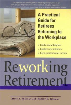 Reworking retirement : a practical guide for retirees returning to the workplace - Cover Art