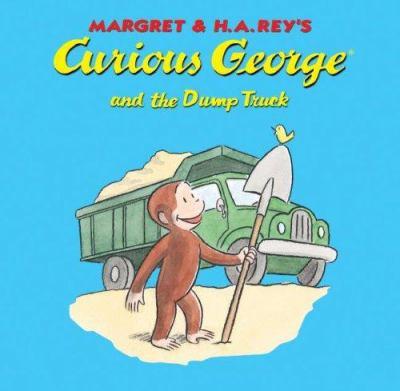 Margret & H.A. Rey's Curious George and the dump truck - Cover Art