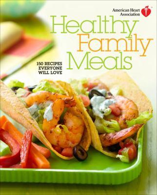 Healthy family meals : 150 recipes everyone will love - Cover Art