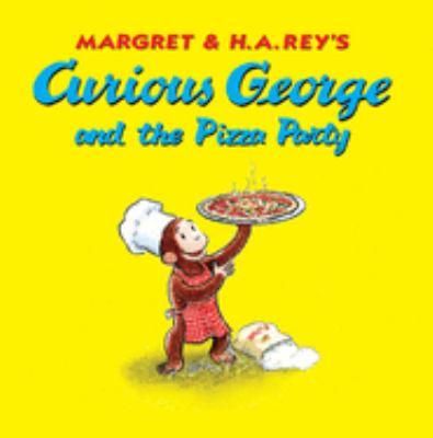 Margret & H.A. Rey's Curious George and the pizza party - Cover Art