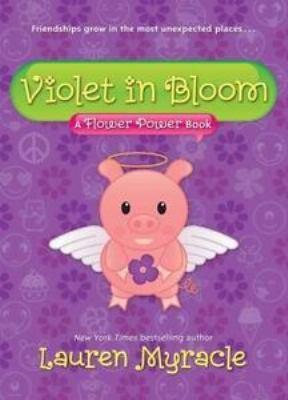 Violet in bloom : a flower power book - Cover Art