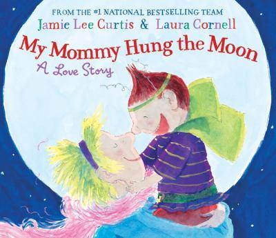 My mommy hung the moon : a love story - Cover Art