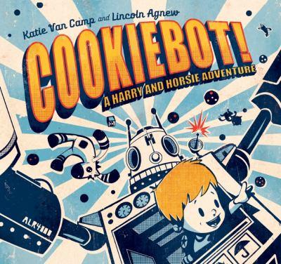 Cookiebot : a Harry and Horsie adventure - Cover Art