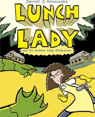Lunch Lady and the summer camp shakedown - Cover Art
