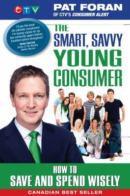 The smart savvy young consumer : how to save and spend wisely - Cover Art