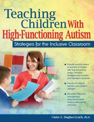 Teaching children with high-functioning autism : strategies for the inclusive classroom - Cover Art