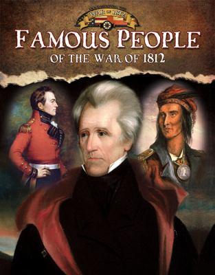 Famous people of the War of 1812 - Cover Art