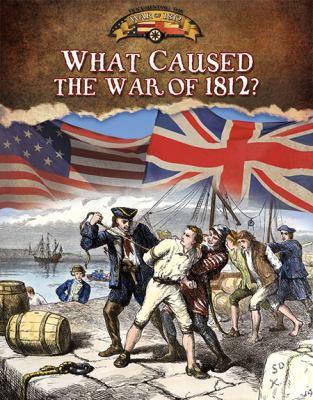 What caused the War of 1812? - Cover Art