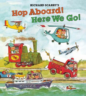 Richard Scarry's Hop aboard! Here we go! - Cover Art