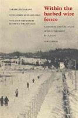 Within the barbed wire fence : a Japanese man's account of his internment in Canada - Cover Art