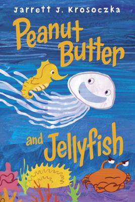 Peanut Butter and Jellyfish - Cover Art