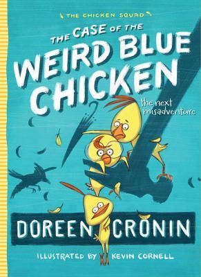 The case of the weird blue chicken : the next misadventure - Cover Art