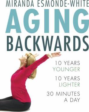 Aging backwards : 10 years younger, 10 years lighter, 30 minutes a day - Cover Art