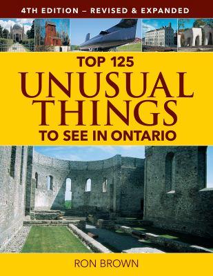 Top 125 unusual things to see in Ontario - Cover Art